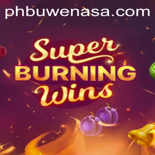 SuperBurningWins: A Thrilling Gaming Experience with a Filipino Twist
